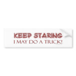 Keep Staring Bumpersticker Bumper Sticker
