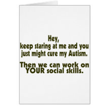 Keep Staring Then We Can Work On Your Social Skill Greeting Cards