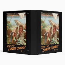 Keep That Lumber Coming Binder