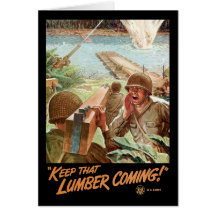 Keep That Lumber Coming Greeting Card