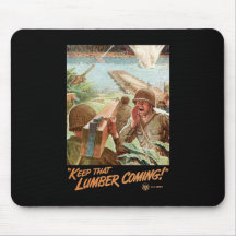 Keep That Lumber Coming Mouse Pads