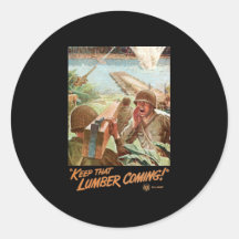Keep That Lumber Coming Stickers