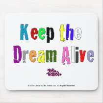 Keep The Dream Alive The Tribe mousepads