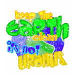 Keep the earth clean its not uranus shirt