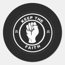 Keep The Faith 45rpm vinyl Round Sticker
