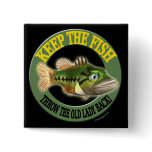 Keep The Fish Fishing T-shirts Pinback Button