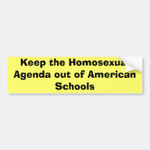 Keep the Homosexual Agenda out of American Schools Bumper Stickers