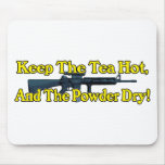Keep The Tea Hot, And The Powder Dry! Mouse Pad