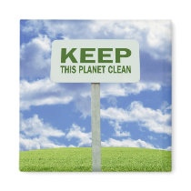 Keep this planet Clean Fridge Magnet