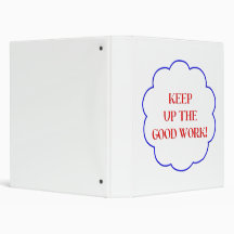 Keep up the good work! 3 ring binders