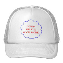 Keep up the good work! hat