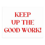 Keep up the good work! postcard