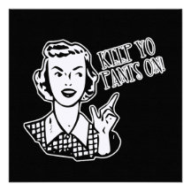 Keep Yo Pants On! - Retro Housewife Custom Invite