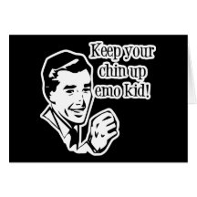 Keep Your Chin Up Emo Kid! Card