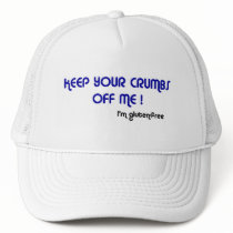 KEEP YOUR CRUMBS OFF ME I'm gluten-free Hat