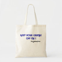 KEEP YOUR CRUMBS OFF ME I'm gluten-free Tote Bag