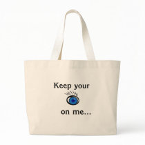 Keep your eye on me....tote bag bags