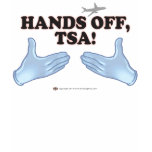 Keep your HANDS OFF TSA t-shirts