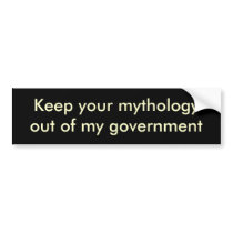 Keep your mythologyout of my government bumper stickers