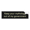 Keep your mythologyout of my government bumper stickers