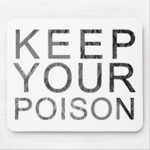 Keep Your Poison Mouse Pad
