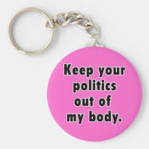 Keep Your Politics Out of My Body Keychain