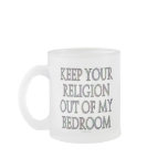 Keep your religion out of my bedroom mugs