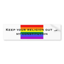 Keep your religion out of my const... bumper sticker