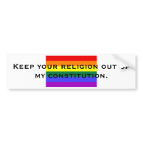 Keep your religion out of my constitut... bumper stickers