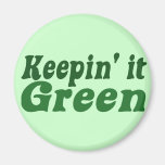 Keepin' it Green Refrigerator Magnet