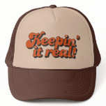Keepin' it real Trucker Hat
