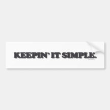 Keepin' It Simple Bumper Stickers