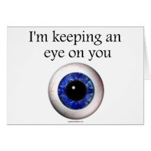 Keeping My Eye on You Card