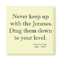 Keeping up with The Joneses Magnet