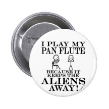 Keeps Aliens Away Pan Flute Button