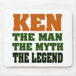 KEN - the Man, the Myth, the Legend! Mousepads