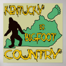 Kentucky Is Bigfoot Country Posters