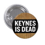 Keynes Is Dead Button