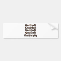 Khaddafi Qaddafi Ghadafi Bumper Stickers