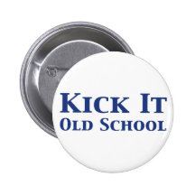 Kick It Old School Gifts Pinback Buttons