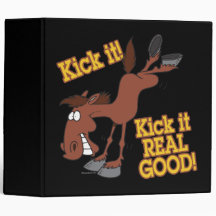 kick it real good funny kicking horse 3 ring binders