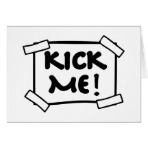 Kick me card