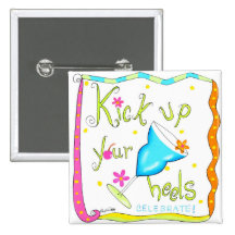 Kick up Your Heels Square Button