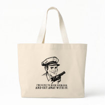 kick your ass and get away with it tote bags