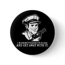 kick your ass and get away with it