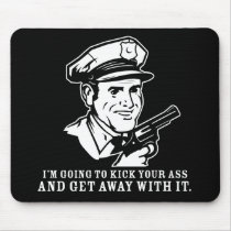 kick your ass and get away with it