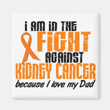 KIDNEY CANCER In The Fight For My Dad 1 Refrigerator Magnets
