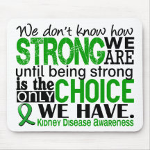 Kidney Disease How Strong We Are Mouse Pads