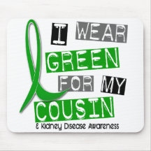 Kidney Disease I Wear Green For My Cousin 37 Mouse Pads
