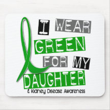 Kidney Disease I Wear Green For My Daughter 37 Mouse Pads